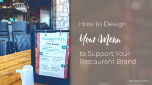 How To Design Your Menu To Support Your Restaurant Brand