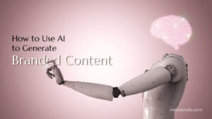 How to Use AI to Generate Branded Content
